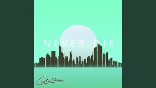 Never Die