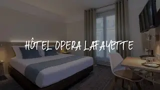 H&ocirc;tel Opera Lafayette Review - Paris , France