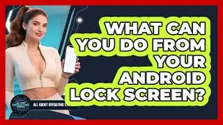 What Can You Do From Your Android Lock Screen? - All About Operating Systems
