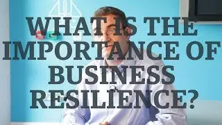 What is the importance of business resilience?