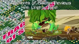 Fragments of Silicon Reviews: Fire: Ungh&rsquo;s Quest