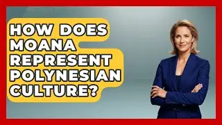 How Does Moana Represent Polynesian Culture? - Kingdom Of Treasures