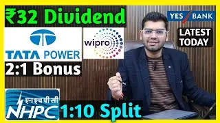 Tata Power, NHPC, Yes Bank, Wipro Stocks Declared High Dividend, Bonus & Split