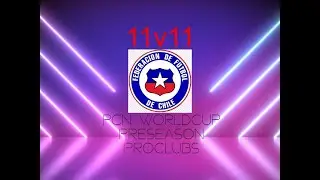 Fifa 21 11v11 Competitive Pro Clubs! PCN Chile to go all the way?! PCN World Cup Preseason!!!