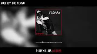 RUDEBOY - Ego Nekwu ( official audio)