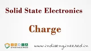 Solid State Electronics |S1E1| Prerequisites | Charge