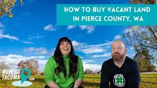 How to buy vacant land in Pierce County