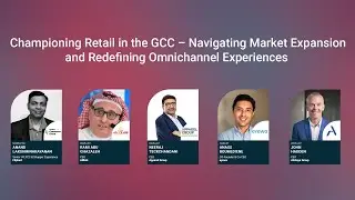 Championing Retail in the GCC - Navigating Market Expansion and Redefining Omnichannel Experiences