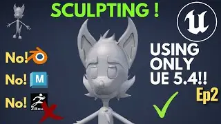 Ep02 Sculpting in Unreal Engine 5.4 - Character Creation using UE 5.4 - Modeling and Sculpting