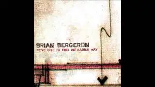 Brian Bergeron - Let Me In