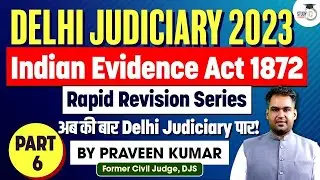 Indian Evidence Act | Part 06 | DJS 2023 | Delhi Judicial Services