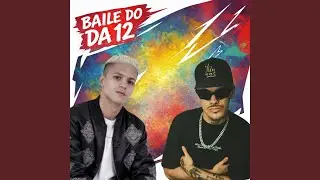 Baile do da 12