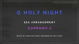 O Holy Night - Adolphe Adam, arr. Mac Huff (SSA) - Soprano 2 - Choir rehearsal track