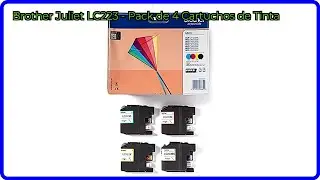 RESE&Ntilde;A (2025) : Brother Juliet LC223 - Pack de 4 Cartuchos de Tinta. DETALLES ESENCIALES