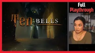 Ten Bells | First Playthrough | Let's Play w/ imkataclysm