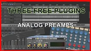 [Three Free Plugins] BEST FREE ANALOG PREAMPS MAY 2020 [*NO TALK REVIEW*]