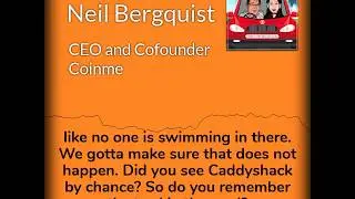 Swimming in the Bitcoin and crypto pool with Neil Bergquist, CEO and Cofounder of Coinme