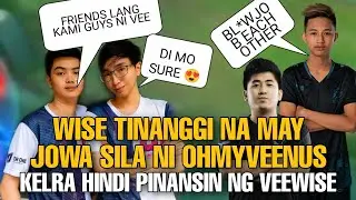 WISE TINANGGI NA HINDI SILA MAGJOWA NI OHMYVENUS, kelra hindi makakapaglaro sa mpl?
