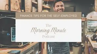 Finance Tips for the Self Employed | Morning Minute | The Home Bookkeeper