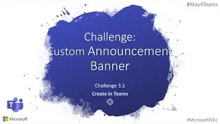 #May4Teams - Challenge 3.1 - Custom Announcement Banner w/PowerPoint