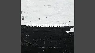 Euphoria Shift