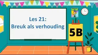 les 21 - breuk als verhouding
