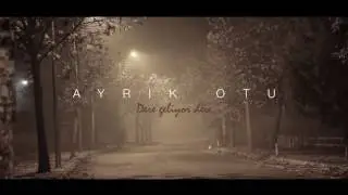 Ayrık Otu - Dere Geliyor Dere