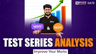 Why & How Test Series Analysis Improve Your Marks | Test Series for GATE 2024 | BYJU'S GATE