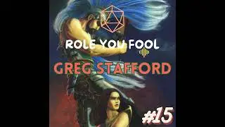 Role You Fool - 15 - Greg Stafford