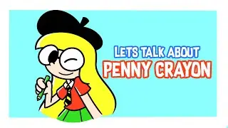 Lets Talk About Penny Crayon