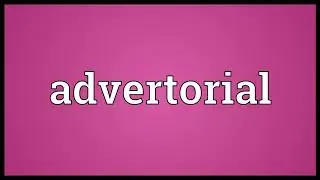 Advertorial Meaning | Wordogram