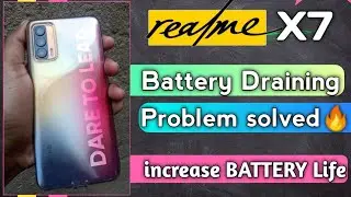 Realme X7 Battery Draining issue Solution | Realme X7 battery backup kaise badaye