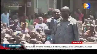 RUTO GOES TO KONDELE — AND WHY DID GACHAGUA CHOSE WAKULIMA MARKET