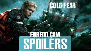 A Hist&oacute;ria de Cold Fear - Enredo com Spoilers