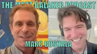 Private Equity, Bomb Shelters, and Cocktails with Marc Bushala  - The Matt Balaker Podcast