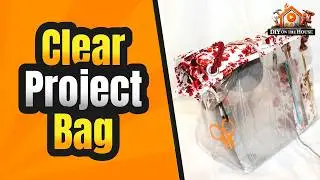 Clear Bag for Organizing Crochet & Knitting Projects | FREE Pattern