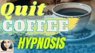 Quit Caffeine Hypnosis 🛑 ☕️&lrm;️&zwj;🔥