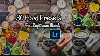 30 Food Presets For Lightroom Mobile Pack 01 | Download For Free | Part 01|
