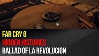 Far Cry 6 - Hidden Histories Ballad of La Revolucion