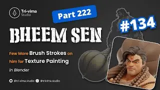 #BheemSen 3D Creation - Few More Brush Strokes on him for Texture Painting 134 / Part 222