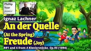 Ignaz Lachner: An der Quelle (At the Spring); Freude (Joy), Op.95  Nos. 1 & 4