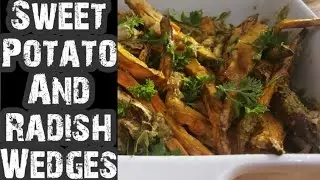 Sweet Potato And Radish Wedges  (The Plant Paradox The Vegan Way)