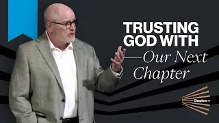 Chapters | Pastor Jamie Rasmussen | 9 am | Scottsdale Bible Church Online