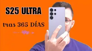 365 DIAS con el Galaxy S25 Ultra &iexcl;MI experiencia FINAL!