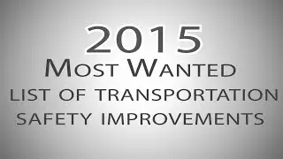 The 2015 NTSB Most Wanted List of Transportation Safety Improvements