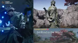 Where Winds Meet Part 5 &ndash; Blind to the World | Tough Quest Guide & Hidden Statue Puzzle