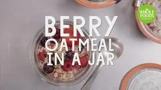 Berry Oatmeal in a Jar | Special Diet Recipes | Whole Foods Market