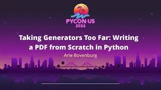 Taking Generators Too Far: Writing a PDF from Scratch in Python - Arie Bovenberg
