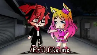 Evil like me || A Glmv by Sally Chan