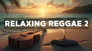 Reggae & Relaxation 2 | High Grade Roots Edition